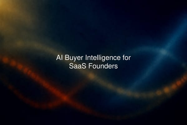 AI Buyer Intelligence for SaaS Founders